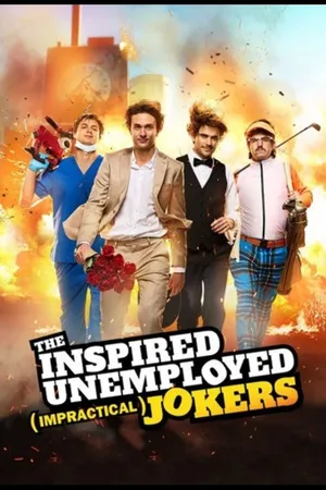 The Inspired Unemployed (Impractical) Jokers Poster