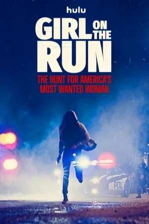 Girl on the Run: The Hunt for America's Most Wanted Woman