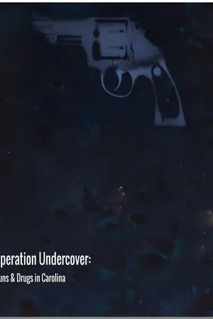 Operation Undercover: Guns & Drugs in Carolina Poster