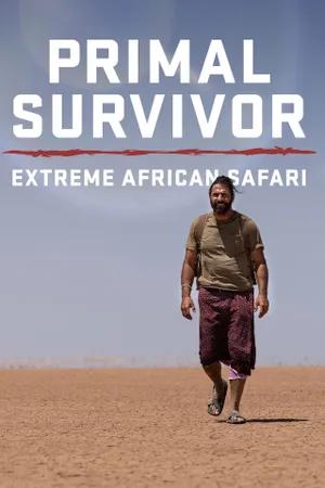 Primal Survivor: Extreme African Safari Poster