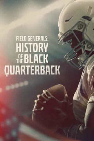 Field Generals: History of the Black Quarterback Poster