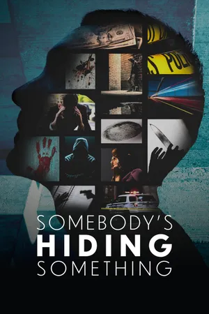 Somebody's Hiding Something Poster