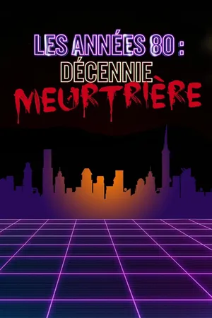 The 1980s: The Deadliest Decade