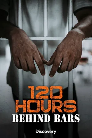120 Hours Behind Bars