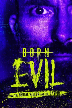 Born Evil: The Serial Killer and the Savior Poster