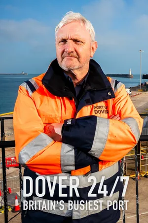 Dover 24/7: Britain's Busiest Port Poster