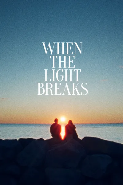 When the Light Breaks