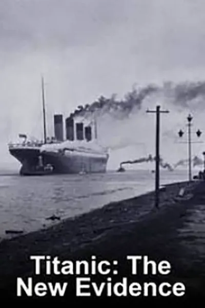 Titanic: The New Evidence