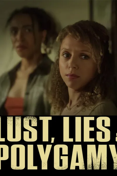 Lust, Lies, and Polygamy