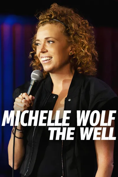 Michelle Wolf: The Well
